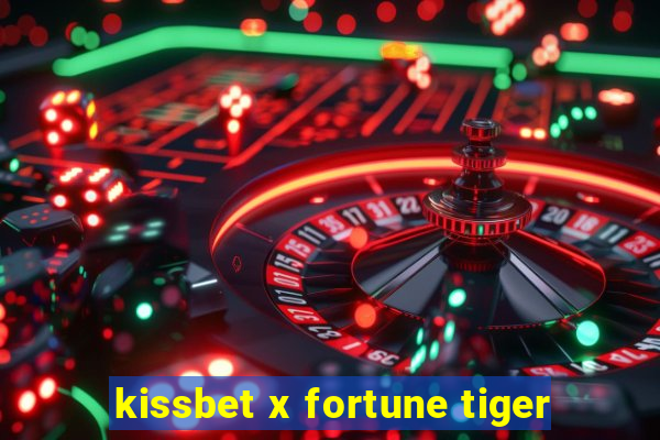 kissbet x fortune tiger